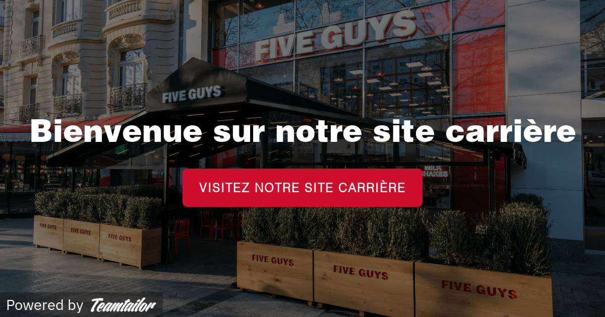 Recrutement chez Five Guys : Une carrière savoureuse vous attend !